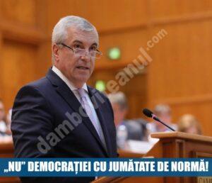 Read more about the article TĂRICEANU: „NU” DEMOCRAȚIEI CU JUMĂTATE DE NORMĂ!