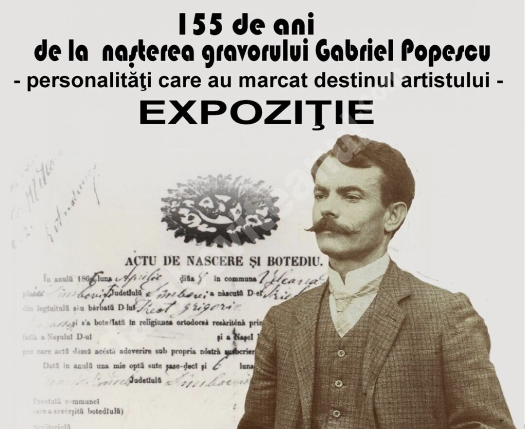 You are currently viewing „155 de ani de la naşterea gravorului Gabriel Popescu – personalităţi care au marcat destinul artistului” – expoziţie la Casa Atelier „Gabriel Popescu” Vulcana – Pandele