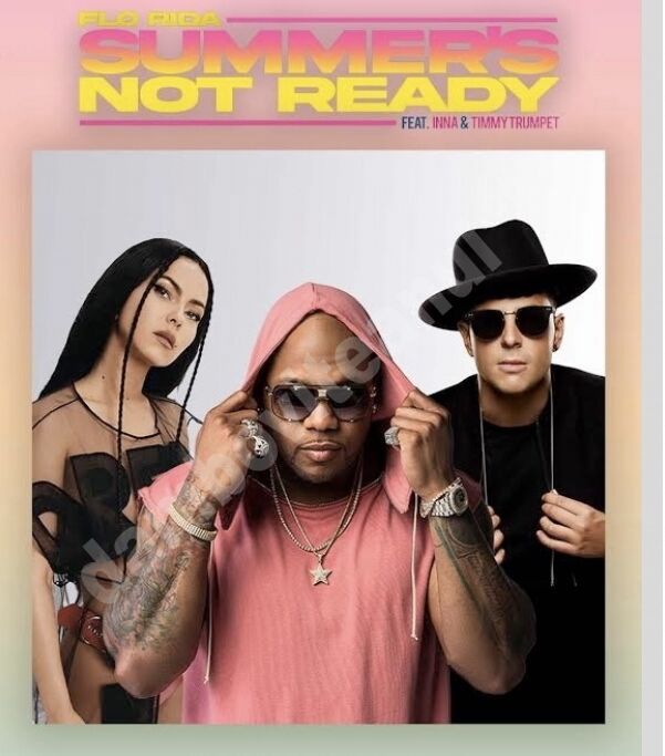 You are currently viewing Flo Rida, în colaborare cu Timmy Trumpet și INNA lansează ”Summer’s Not Ready” – noul imn al zilelor de vară