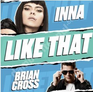 Read more about the article 3 săptămâni consecutive, 3 piese: INNA și Brian Cross prezintă “Like That”