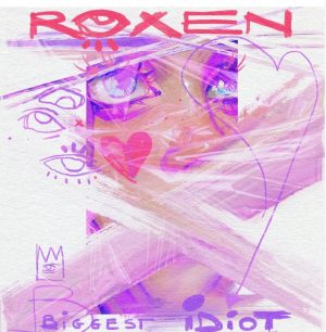 Read more about the article Roxen lansează noul single – Biggest Idiot