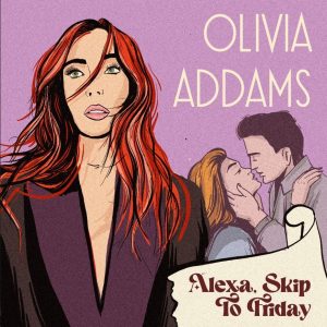 Read more about the article Olivia Addams dă startul la distracție cu piesa – Alexa, skip to Friday