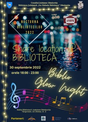 Read more about the article Share location @ BIBLIOTECA  – Nocturna bibliotecilor –  Biblio glow night – 30 septembrie 2022