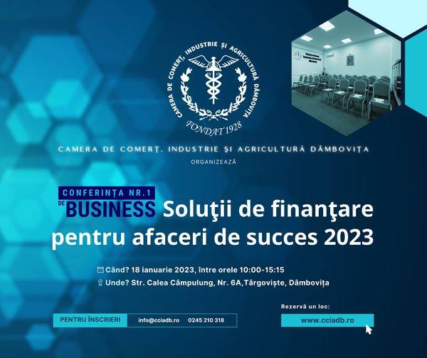 You are currently viewing Camera de Comerț Dâmbovița organizează, miercuri, conferința „Soluții de finanțare pentru afaceri de succes 2023”