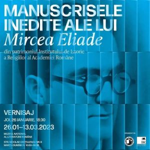 Read more about the article Expoziție de manuscrise inedite ale lui Eliade despre care în urmă cu zece luni nu se știa că există, la Muzeul Naţional al Literaturii Române