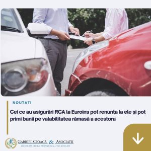 Read more about the article Gabriel Cioacă & Asociații: Cei ce au asigurări RCA la Euroins pot renunța la ele și pot primi banii pe valabilitatea rămasă