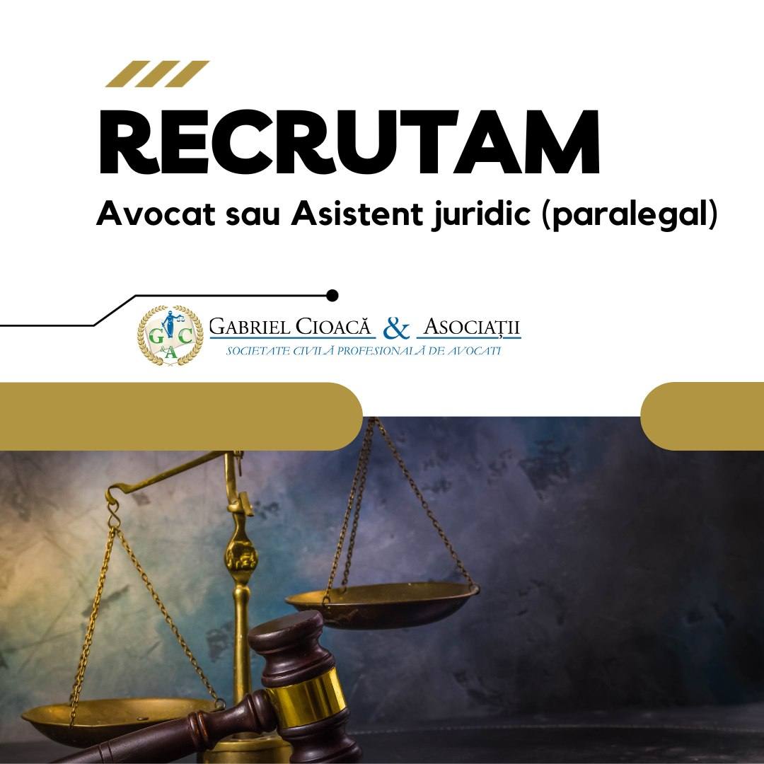 You are currently viewing Societatea de avocatură „Gabriel Cioacă & Asociații” recrutează avocat sau asistent juridic
