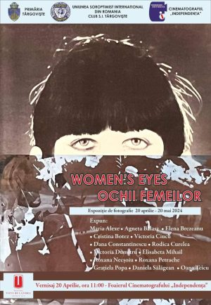 Read more about the article „Ochii femeilor/Women’s Eyes” – expoziție de fotografie la Cinema „Independența”