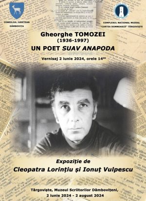 Read more about the article „Gheorghe TOMOZEI (1936 – 1997) – UN POET SUAV ANAPODA” – expoziție temporară organizată la Muzeul Scriitorilor Dâmbovițeni