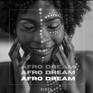 Read more about the article Petrecerea începe cu ReMan – “Afro Dream”