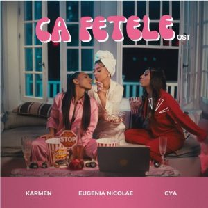 Read more about the article Un trio de neegalat – Eugenia Nicolae, Karmen și Gya lansează prima piesă din soundtrack-ul filmului “Ca Fetele”