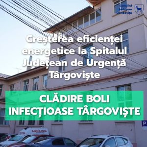 Read more about the article Clădirea Secției „Boli Infecțioase” din Târgoviște va fi reabilitată energetic