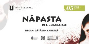 Read more about the article Invitație la cultură! La Teatrul „Tony Bulandra” se va juca piesa „Năpasta”