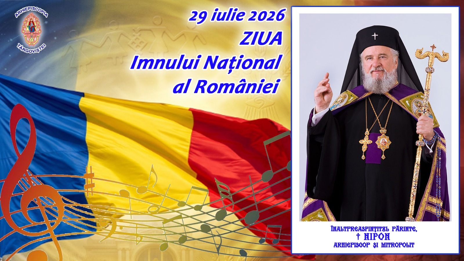 You are currently viewing MESAJUL ÎNALTPREASFINȚITULUI PĂRINTE ARHIEPISCOP ȘI MITROPOLIT NIFON CU OCAZIA ZILEI IMNULUI NAȚIONAL – 29 IULIE 2026