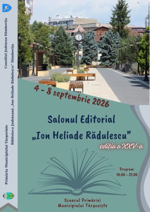 Read more about the article TÂRGOVIȘTE: Salonul Editorial „Ion Heliade Rădulescu” a ajuns la ediția a XXV-a!