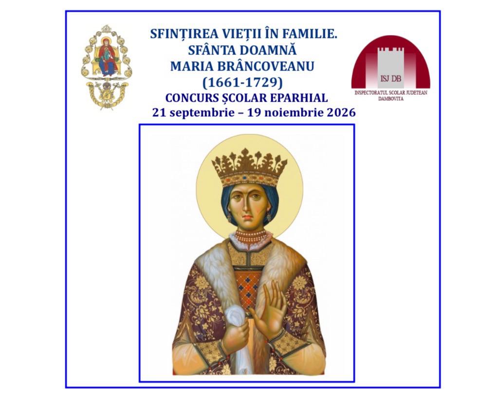 You are currently viewing Cadrul conceptual al Concursului școlar eparhial – SFINȚIREA VIEȚII ÎN FAMILIE.  SFÂNTA DOAMNĂ MARIA BRÂNCOVEANU (1661-1729)