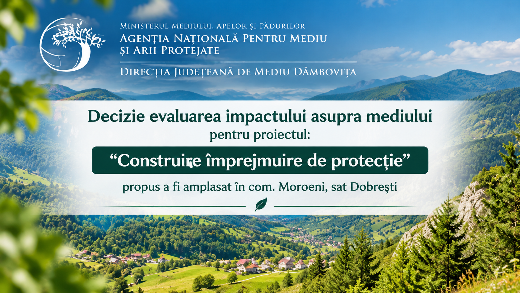 You are currently viewing Alexandru Constantin Calcan anunță decizia de încadrare a DJM Dâmbovița pentru proiectul „Construire împrejmuire de protecție” propus a fi amplasat în com. Moroeni, satul Dobrești